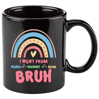 I Went From Mama To Mommy To Mom Bruh Rainbow 11oz C Handle Ceramic Mug