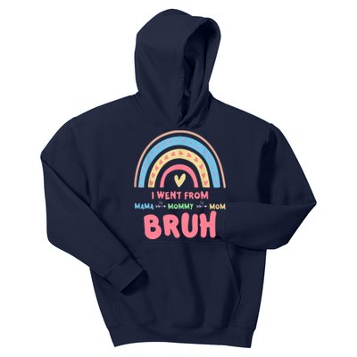 I Went From Mama To Mommy To Mom Bruh Rainbow Kids Hoodie