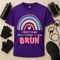 I Went From Mama To Mommy To Mom Bruh Rainbow Cooling Performance Crew T-Shirt