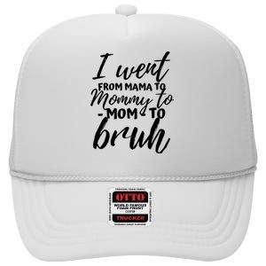 I Went From Mom Bruh Funny Mothers Day Gifts For Mom High Crown Mesh Back Trucker Hat