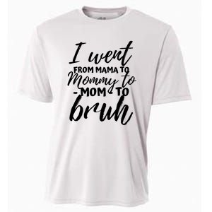 I Went From Mom Bruh Funny Mothers Day Gifts For Mom Cooling Performance Crew T-Shirt