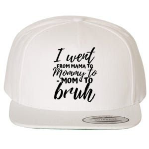 I Went From Mom Bruh Funny Mothers Day Gifts For Mom Wool Snapback Cap