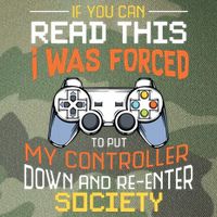 I Was Forced To Put My Controller Down Funny Gaming Legacy Tie Dye Trucker Hat