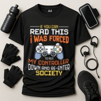 I Was Forced To Put My Controller Down Funny Gaming Performance Shirt