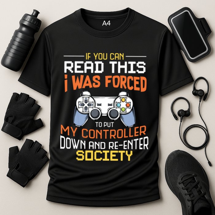 I Was Forced To Put My Controller Down Funny Gaming Performance Shirt