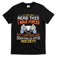I Was Forced To Put My Controller Down Funny Gaming T-Shirt