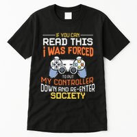 I Was Forced To Put My Controller Down Funny Gaming Tall T-Shirt
