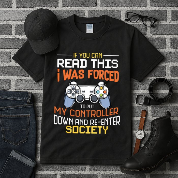 I Was Forced To Put My Controller Down Funny Gaming Tall T-Shirt