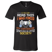 I Was Forced To Put My Controller Down Funny Gaming V-Neck T-Shirt