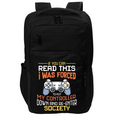 I Was Forced To Put My Controller Down Funny Gaming Impact Tech Backpack