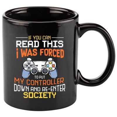I Was Forced To Put My Controller Down Funny Gaming 11oz C Handle Ceramic Mug