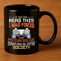 I Was Forced To Put My Controller Down Funny Gaming 11oz C Handle Ceramic Mug