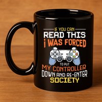 I Was Forced To Put My Controller Down Funny Gaming 11oz C Handle Ceramic Mug