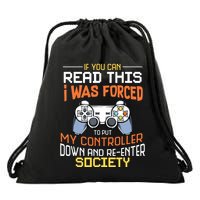 I Was Forced To Put My Controller Down Funny Gaming Drawstring Bag