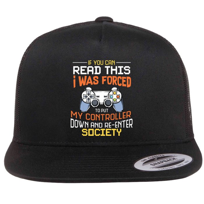 I Was Forced To Put My Controller Down Funny Gaming Flatbill Hat