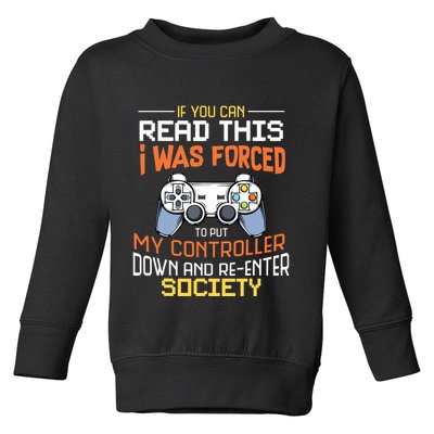 I Was Forced To Put My Controller Down Funny Gaming Toddler Sweatshirt
