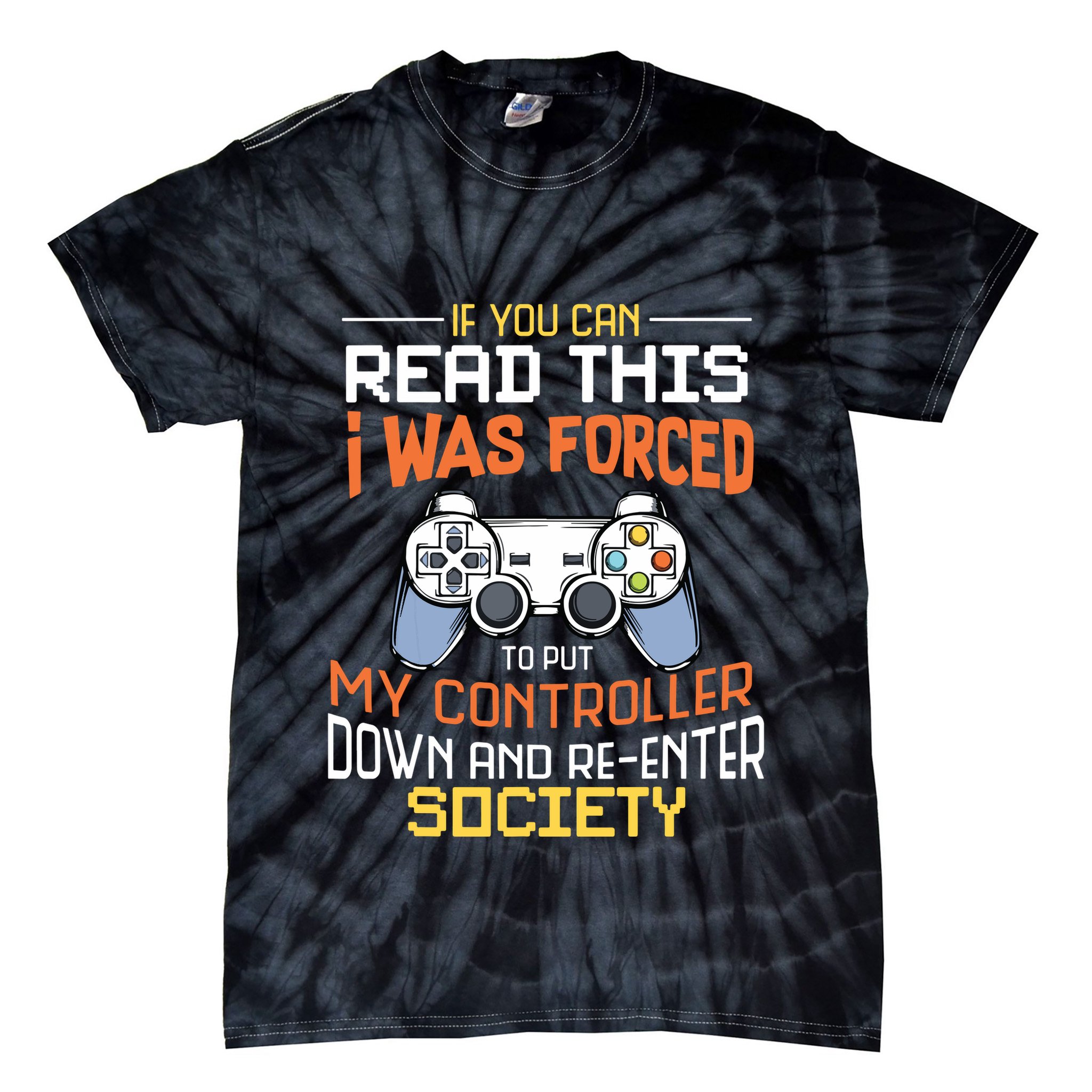 I Was Forced To Put My Controller Down Funny Gaming Tie-Dye T-Shirt