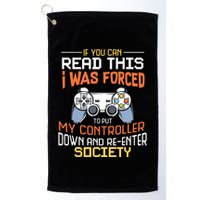 I Was Forced To Put My Controller Down Funny Gaming Golf Towel
