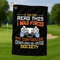 I Was Forced To Put My Controller Down Funny Gaming Golf Towel