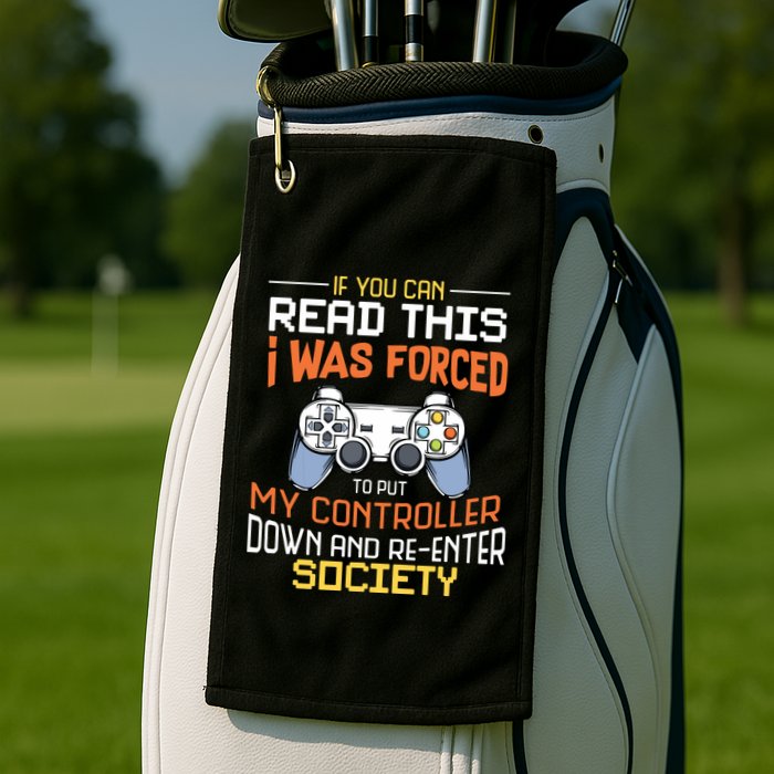 I Was Forced To Put My Controller Down Funny Gaming Golf Towel