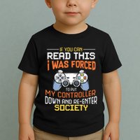 I Was Forced To Put My Controller Down Funny Gaming Toddler T-Shirt