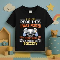 I Was Forced To Put My Controller Down Funny Gaming Toddler T-Shirt