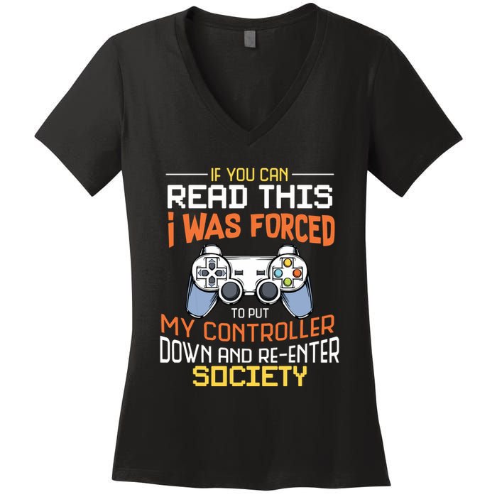 I Was Forced To Put My Controller Down Funny Gaming Women's V-Neck T-Shirt