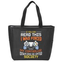 I Was Forced To Put My Controller Down Funny Gaming Zip Tote Bag