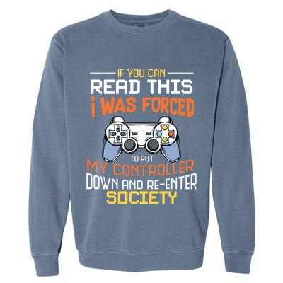 I Was Forced To Put My Controller Down Funny Gaming Garment-Dyed Sweatshirt