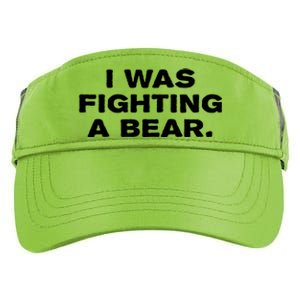 I Was Fighting A Bear Funny Adult Drive Performance Visor