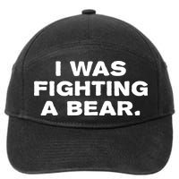 I Was Fighting A Bear Funny 7-Panel Snapback Hat