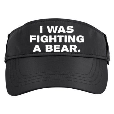 I Was Fighting A Bear Funny Adult Drive Performance Visor