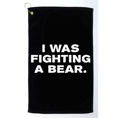 I Was Fighting A Bear Funny Golf Towel