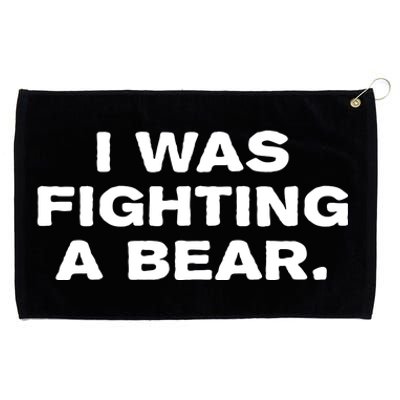 I Was Fighting A Bear Funny Grommeted Golf Towel