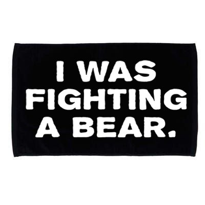 I Was Fighting A Bear Funny Microfiber Hand Towel