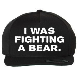 I Was Fighting A Bear Funny Wool Snapback Cap