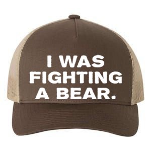 I Was Fighting A Bear Funny Yupoong Adult 5-Panel Trucker Hat