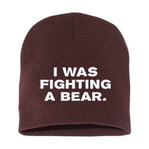 I Was Fighting A Bear Funny Short Acrylic Beanie