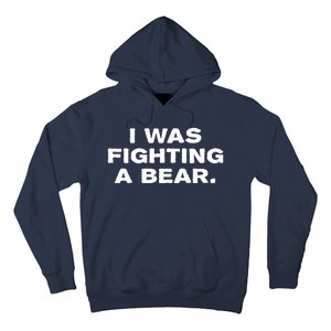 I Was Fighting A Bear Funny Hoodie