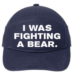 I Was Fighting A Bear Funny 7-Panel Snapback Hat