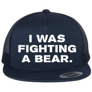 I Was Fighting A Bear Funny Flat Bill Trucker Hat