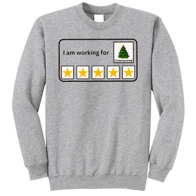 IM Working For Christmas Break 5 Stars Christmas Teacher Tall Sweatshirt