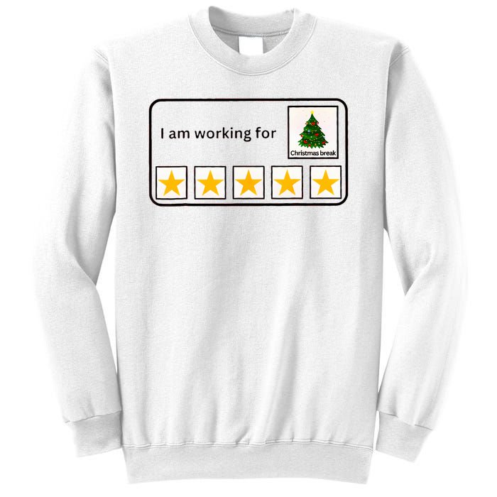 IM Working For Christmas Break 5 Stars Christmas Teacher Sweatshirt