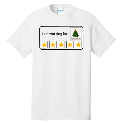 IM Working For Christmas Break 5 Stars Christmas Teacher Tall T-Shirt