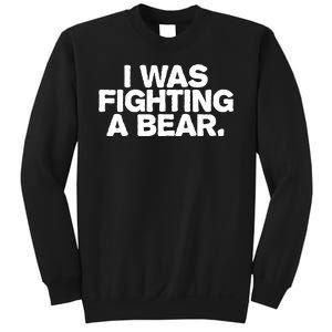 I Was Fighting A Bear Funny Injury Get Well Gift Sweatshirt