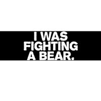 I Was Fighting A Bear Funny Injury Get Well Gift Bumper Sticker