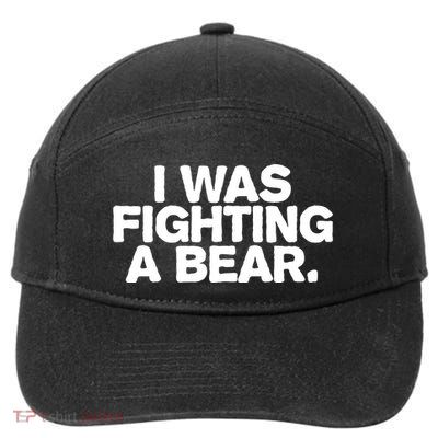 I Was Fighting A Bear Funny Injury Get Well Gift 7-Panel Snapback Hat