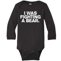 I Was Fighting A Bear Funny Injury Get Well Gift Baby Long Sleeve Bodysuit