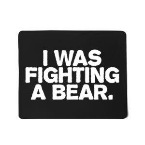 I Was Fighting A Bear Funny Injury Get Well Gift Mousepad