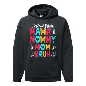 I Went From Mama To Mommy To Mom To Bruh First Mother's Day Performance Fleece Hoodie